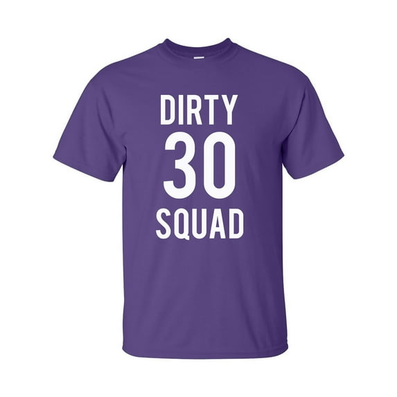 Dirty 30 Squad Adult Short Sleeve T-shirt