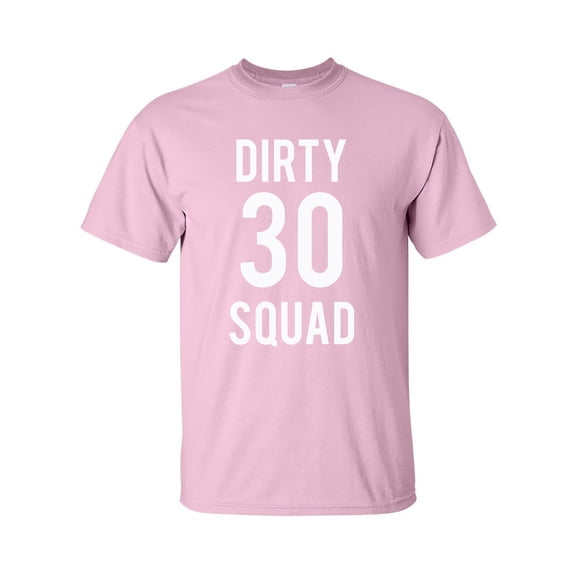 Dirty 30 Squad Adult Short Sleeve T-shirt