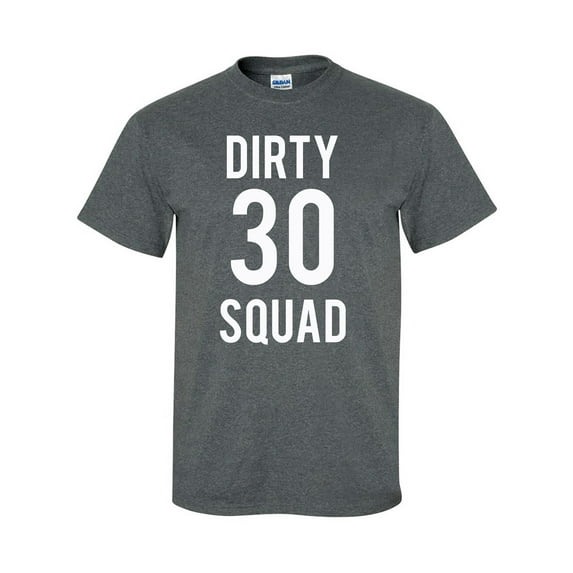 Dirty 30 Squad Adult Short Sleeve T-shirt