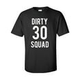 thumbnail image 1 of Dirty 30 Squad Adult Short Sleeve T-shirt, 1 of 4