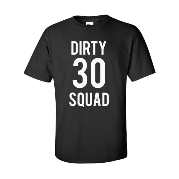 Dirty 30 Squad Adult Short Sleeve T-shirt