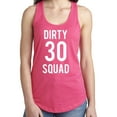 thumbnail image 1 of Dirty 30 Squad Racerback Tank, 1 of 1