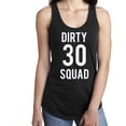 thumbnail image 1 of Dirty 30 Squad Racerback Tank, 1 of 1