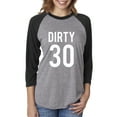 thumbnail image 1 of Dirty 30 Unisex 3/4 Sleeve Baseball Raglan Tee, 1 of 1