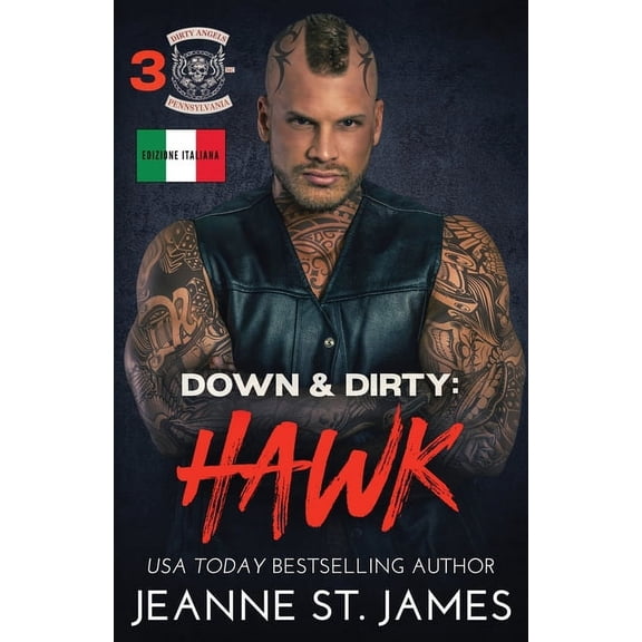 Dirty Angels MC Down & Dirty - Hawk: Edizione italiana, Book 3, (Paperback)