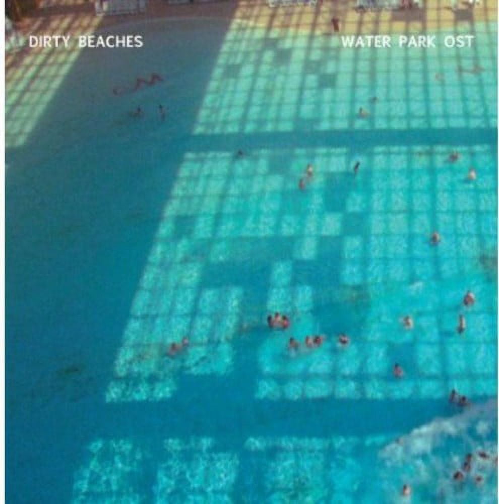 Dirty Beaches - Water Park Soundtrack - Rock - CD