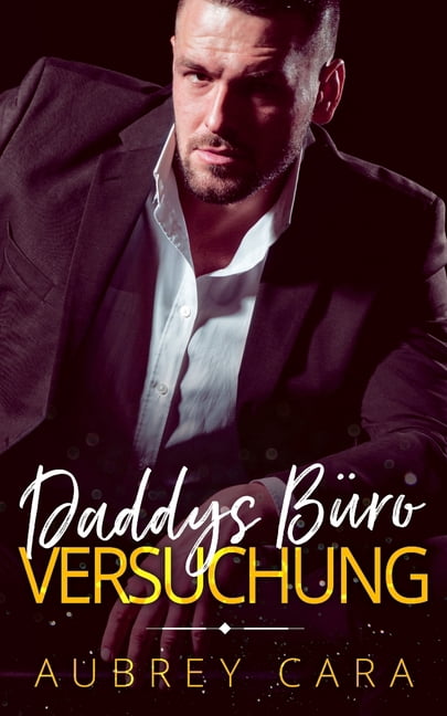 Dirty Daddys-Reihe: Daddys Büro-Versuchung (Series #3) (Paperback)