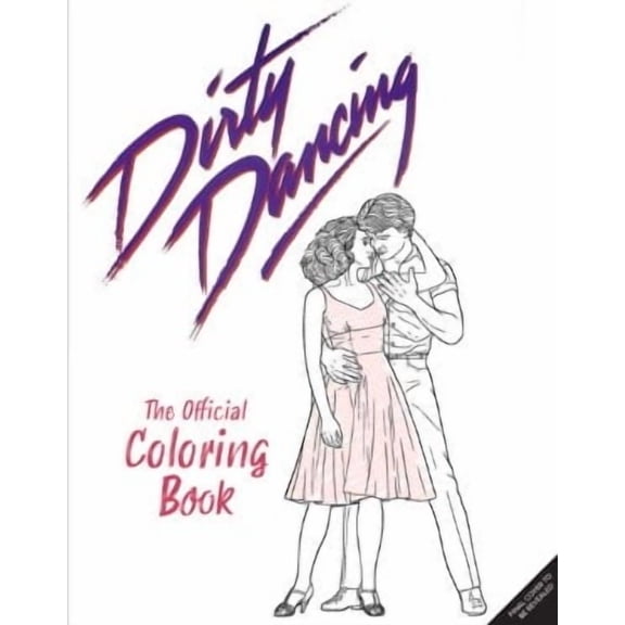 Dirty Dancing: the Official Coloring Book, 64 pages (Paperback)
