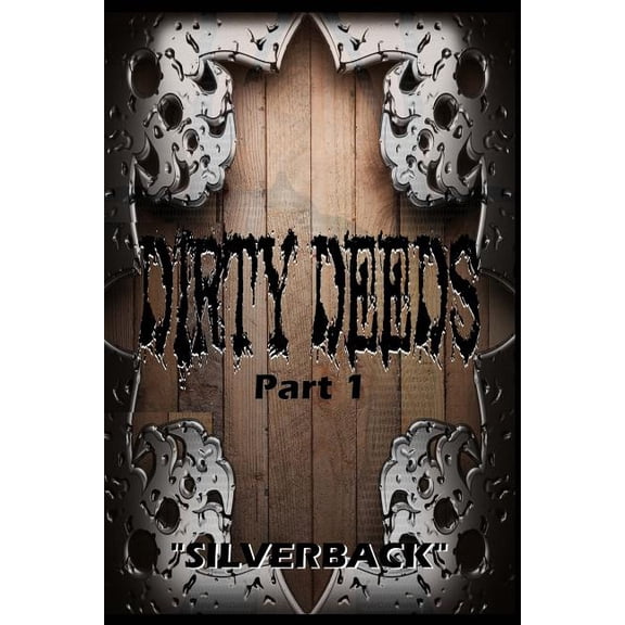 Dirty Deeds: Dirty Deeds Part: One: "You Will Repent!" (Paperback)