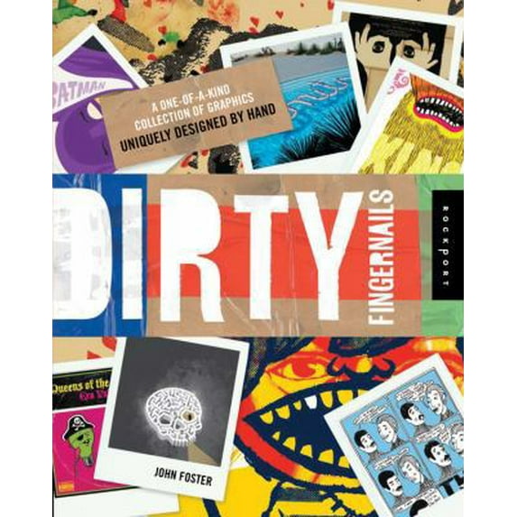 Pre-Owned Dirty Fingernails: A One-Of-A-Kind Collection of Graphics Uniquely Designed by Hand (Hardcover) 1592535526 9781592535521
