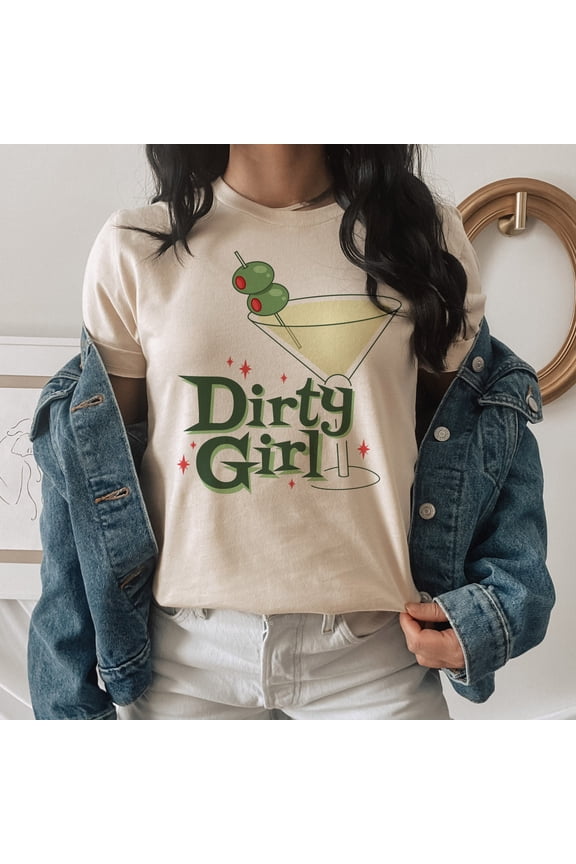 Dirty Girl Unisex T-Shirt, Funny Cute Martini Graphic Tee, Trendy Shirt, Trendy Graphic Te