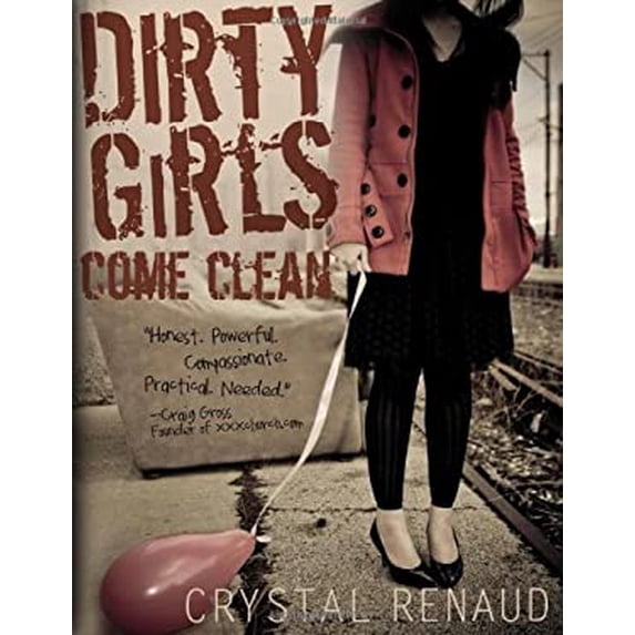 Pre-Owned Dirty Girls Come Clean (Paperback) 0802463002 9780802463005