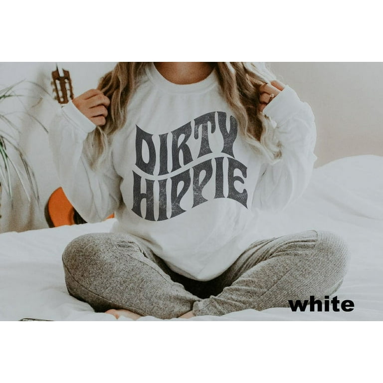Dirty Hippie Unisex Crewneck Sweatshirt Hippie Sweatshirt Vintage Sweatshirt Graphic Sweatshirt