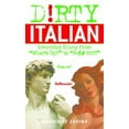 thumbnail image 1 of Pre-Owned Dirty Italian: Everyday Slang from (Dirty Everyday Slang) (Paperback) 1569755663 9781569755662, 1 of 1