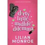 Heart's Cove Hotties Dirty Little Midlife Dilemma A later-in-life romance, Book 7, Paperback