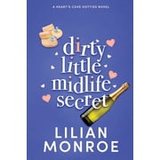 Heart's Cove Hotties Dirty Little Midlife Secret A later-in-life romance, Book 6, Paperback