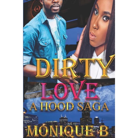 Dirty Love: Dirty Love: A Hood Saga (Paperback)