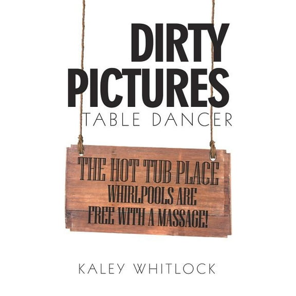 Dirty Pictures : Table Dancer
