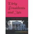 thumbnail image 1 of Dirty Presidents and Me (Paperback), 1 of 1