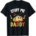 thumbnail image 1 of Dirty Pun Stuff Me Daddy Naughty Taco for Women T-Shirt, 1 of 2
