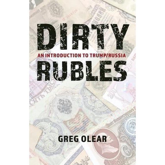 Pre-Owned Dirty Rubles: An Introduction to Trump/Russia (Paperback) 1641849266 9781641849265
