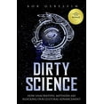 thumbnail image 1 of Pre-Owned Dirty Science: How Unscientific Methods Are Blocking Our Cultural Advancement (Paperback) 0961461144 9780961461140, 1 of 1