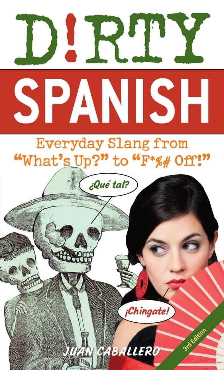 Dirty Portuguese: Everyday Slang from What's Up? to F*%# Off