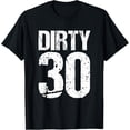 thumbnail image 1 of Dirty Thirty Birthday T-Shirt, 1 of 4