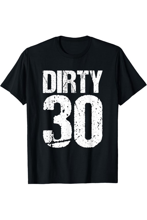 Dirty Thirty Birthday T-Shirt