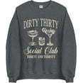 thumbnail image 1 of Dirty Thirty Social Club Sweatshirt - Funny 30th Birthday Crewneck, Dirty 30 Sweatshirt, 1 of 6
