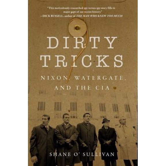 Pre-Owned Dirty Tricks: Nixon, Watergate, and the CIA (Hardcover) 1510729585 9781510729582