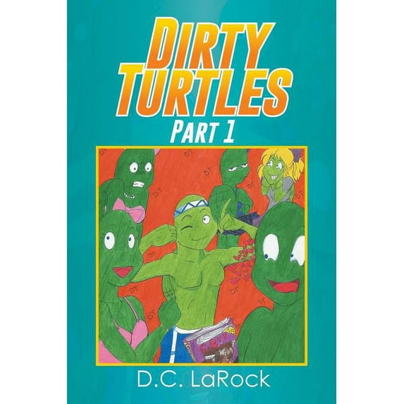 Dirty Turtles: Part 1
