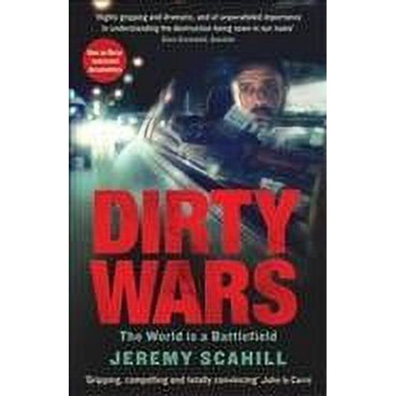 Dirty Wars : The World Is a Battlefield