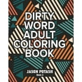 Dirty Word Adult Coloring Book -Vol. 2 (Paperback) - Walmart.com