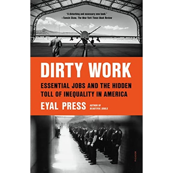 Pre-Owned Dirty Work: Essential Jobs and the Hidden Toll of Inequality in America (Paperback) 1250849349 9781250849342