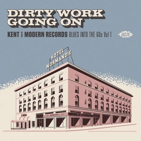 Dirty Work Going on: Kent & Modern Records Blues - Dirty Work Going On: Kent & Modern Records Blues Into The 60s Vol 1 / Various - Music & Performance - CD