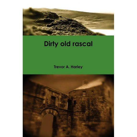 Dirty Old Rascal (Paperback)