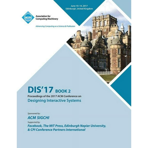 Dis '17: Designing Interactive Systems Conference 2017 - Vol 2 (Paperback)