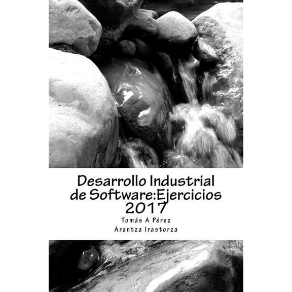 Dis: Desarrollo Industrial de Software : Ejercicios 2017 (Series #1) (Paperback)