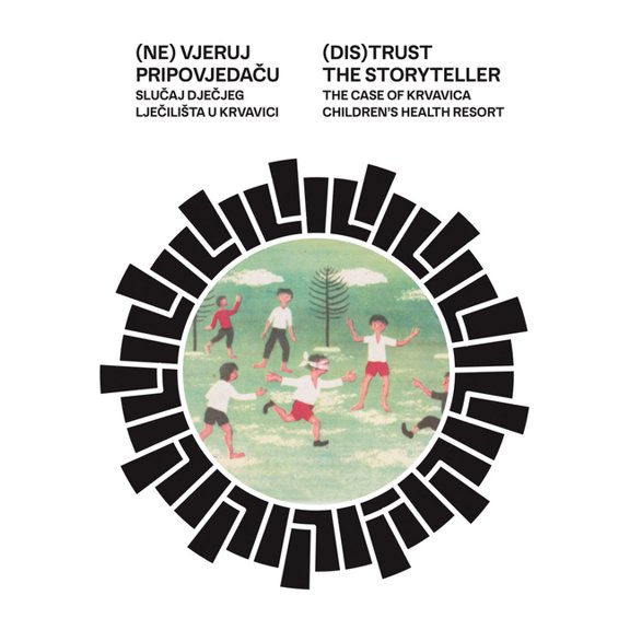 (Dis)Trust the Storyteller: The Case of Krvavica Children's Health Resort, (Hardcover)