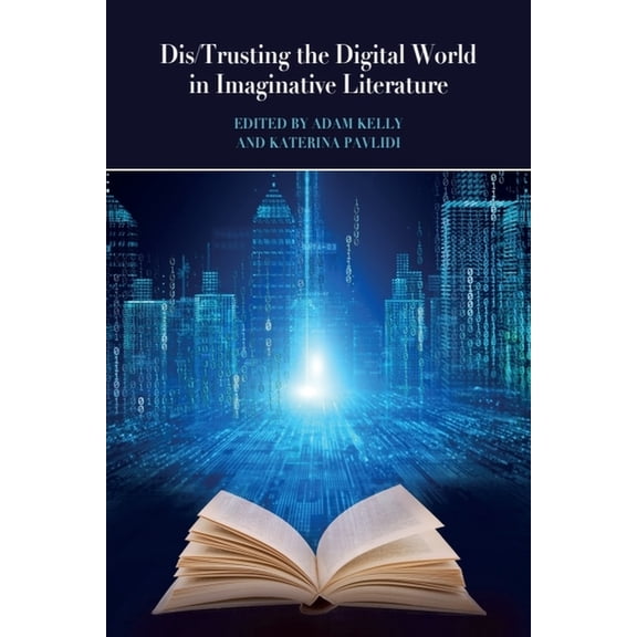 Dis/Trusting the Digital World in Imaginative Literature, (Hardcover)