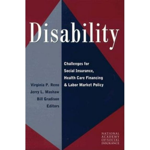 Disability: Challenges for Social Insurance, Health Care Financing, and Labor Market Policy, (Paperback)