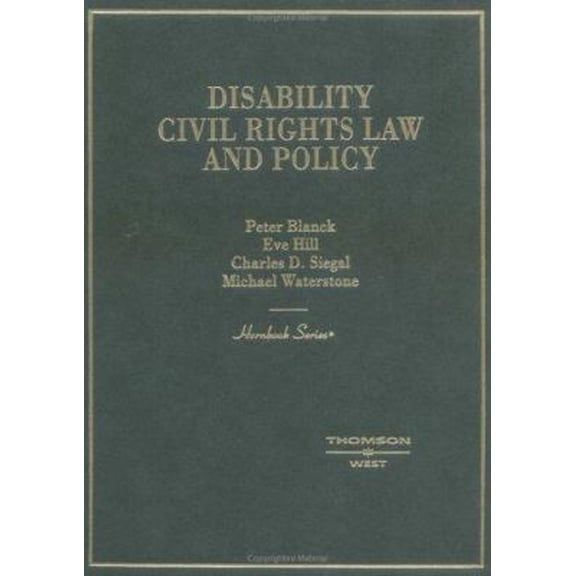 Pre-Owned Blanck, Hill, Siegal, and Waterstone's Disability Civil Rights Law and Policy (Hornbook Series) (Hardcover) 0314145141 9780314145147