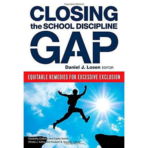 Pre-Owned Closing the School Discipline Gap : Equitable Remedies for Excessive Exclusion (Paperback) 9780807756133