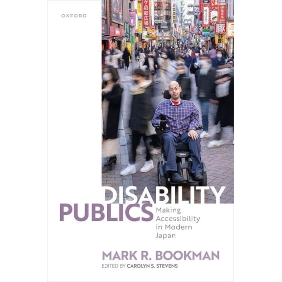 Disability Publics: Making Accessibility in Modern Japan, (Hardcover)