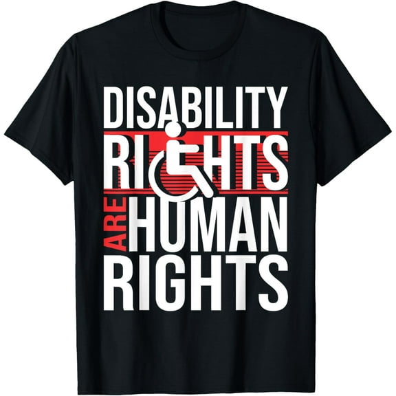 Disability Rights Are Human Rights - Wheelchair Handicap T-ShirtMen and women can wear, black T-shirts, gifts. Age: M,L，XL 2XL, 3XL, 388XL