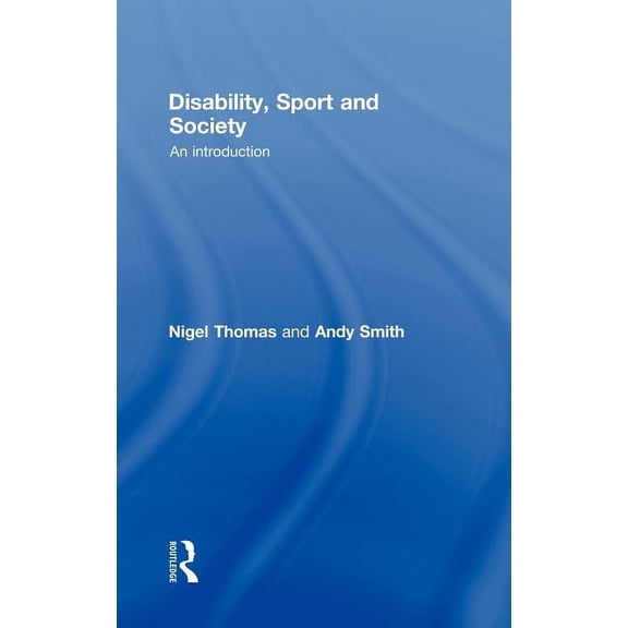 Disability, Sport and Society: An Introduction, (Hardcover)