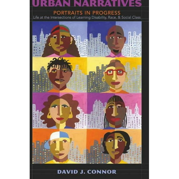 Disability Studies in Education Urban Narratives: Portraits in Progress- Life at the Intersections of Learning Disability, Race, and Social Class, Book 5, (Paperback)