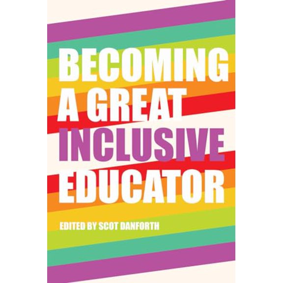 Pre-Owned Becoming a Great Inclusive Educator (Disability Studies in Education)