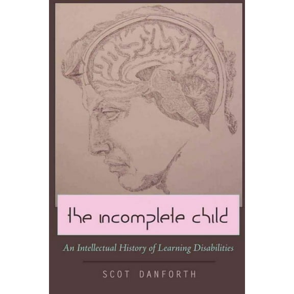 Disability Studies in Education: The Incomplete Child (Hardcover)